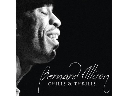 Bernard Allison - Chills & Thrills (CD)