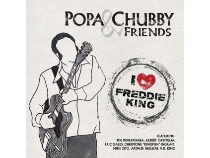 Popa Chubby (Ted Horowitz) - I Love Freddie King (CD)