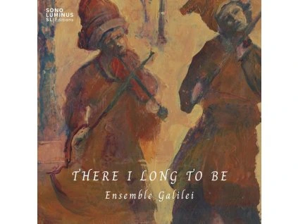Ensemble Galilei - There I long to be (CD)