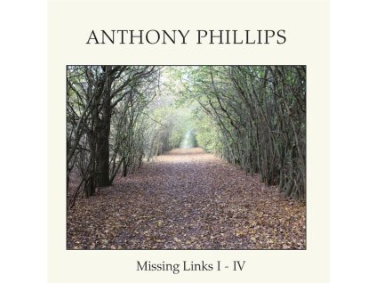 Anthony Phillips (ex-Genesis) - Missing Links I - IV (CD)