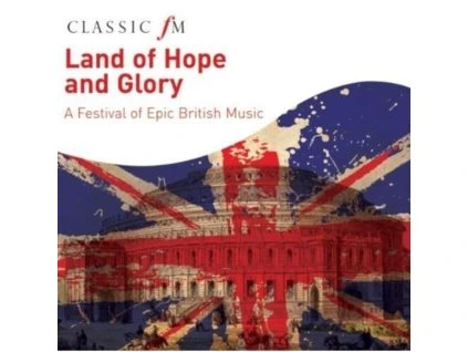 Various - Classic FM - Land Of Hope and Glory CD