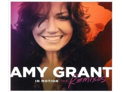Amy Grant - In Motion - The Remixes CD