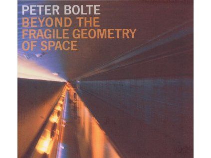 4020002 peter bolte beyond the fragile geometry of space 2007 cd