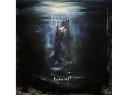 Blanket - How To Let Go (CD)