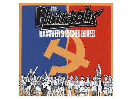 PHARAOHS - HAMMER & SICKEL BLUES (CD)