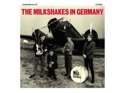 MILKSHAKES, THE - IN GERMANY (CD)