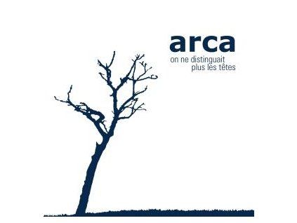 ARCA - ON NE DISTINGUAIT PLUS LES TETES (CD)