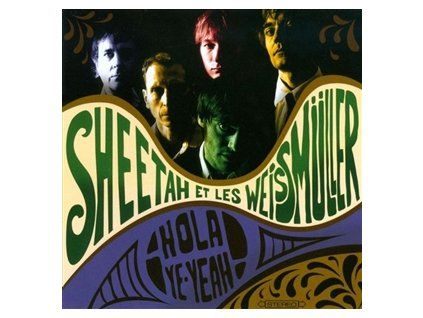 SHEETAH ET LES WEISSM�LLER - HOLA YE-YEAH! (CD)
