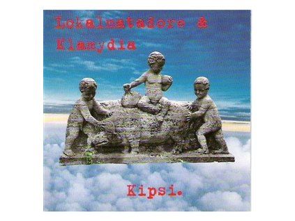 LOKALMATADORE, DIE / KLAMYDIA - KIPSI. (CD)