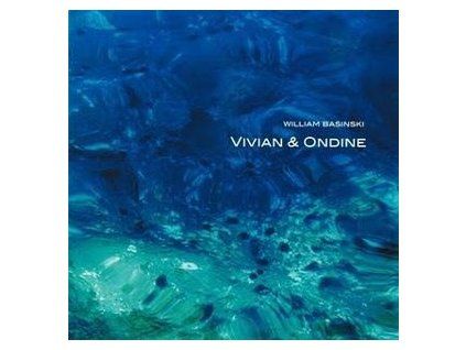 BASINSKI, WILLIAM - VIVIAN & ONDINE (CD)