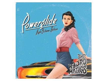 HYDROMATICS, THE - POWERGLIDE (HIGH OCTANE EDITION) (CD)
