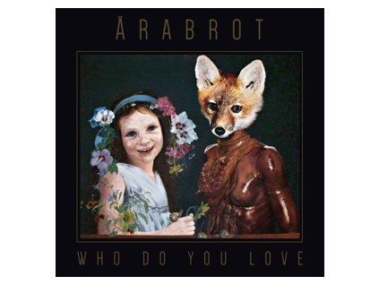 ARABROT - WHO DO YOU LOVE (CD)