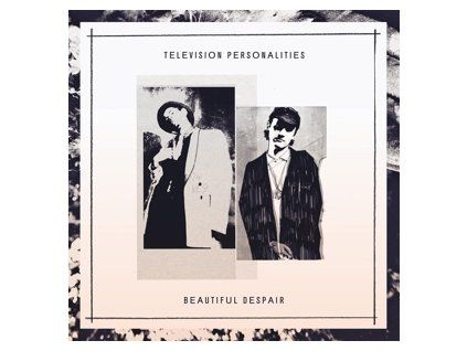 TELEVISION PERSONALITIES - BEAUTIFUL DESPAIR (CD)