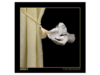ADULT. - THIS BEHAVIOR (CD)