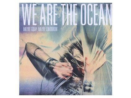 WE ARE THE OCEAN - MAYBE TODAY MAYBE TOMORROW (CD)