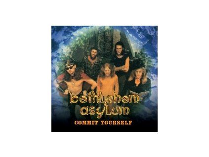 BETHLEHEM ASYLUM - COMMIT YOURSELF TO BETHLEHEM ASYLUM (CD)
