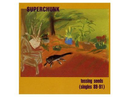 SUPERCHUNK - TOSSING SEEDS (SINGLES 89-91) (CD)
