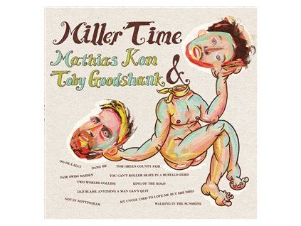 KOM, MATHIAS & GOODSHANK, TOBY - MILLER TIME (CD)