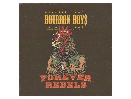 BOURBON BOYS - FOREVER REBELS (CD)
