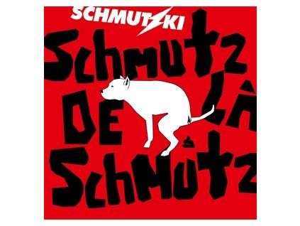 SCHMUTZKI - SCHMUTZ DE LA SCHMUTZ (CD)