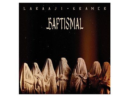 LARAAJI & KRAMER - BAPTISMAL (CD)