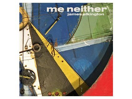 ELKINGTON, JAMES - ME NEITHER (CD)