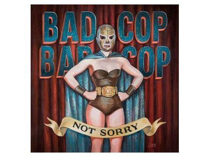 BAD COP/BAD COP - NOT SORRY (CD)
