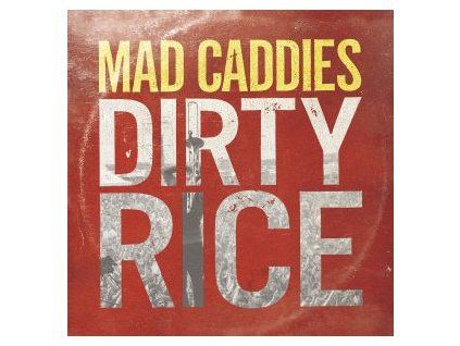 MAD CADDIES - DIRTY RICE (CD)