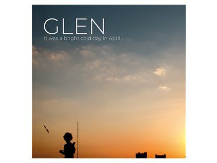 GLEN - IT WAS A BRIGHT COLD DAY IN APRIL... (CD)