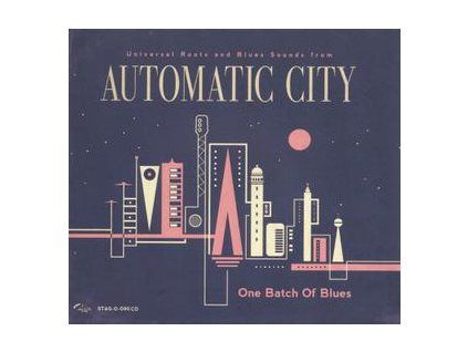 AUTOMATIC CITY - ONE BATCH OF BLUES (CD)