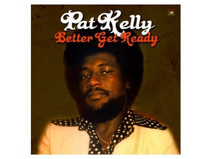 KELLY, PAT - BETTER GET READY (CD)
