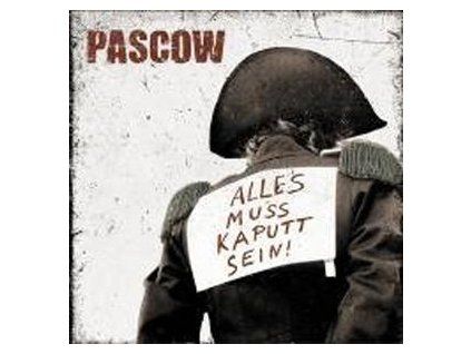 PASCOW - ALLES MUSS KAPUTT SEIN (CD)