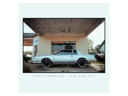 MORELAND, JOHN - BIG BAD LUV (CD)