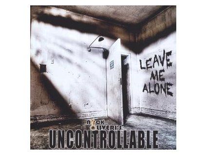NICK OLIVERI'S UNCONTROLLABLE - LEAVE ME ALONE (CD)