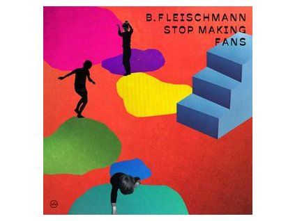 B.FLEISCHMANN - STOP MAKING FANS (CD)