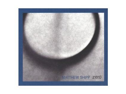 SHIPP, MATTHEW - ZERO (CD)