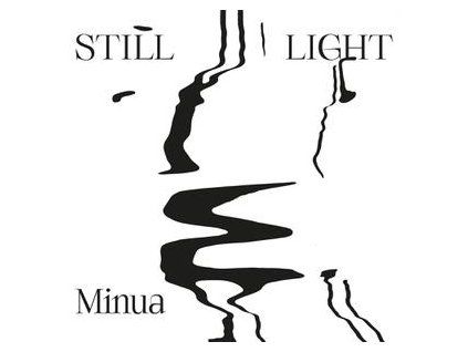 MINUA - STILL LIGHT (CD)