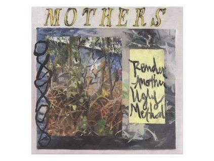 MOTHERS - RENDER ANOTHER UGLY METHOD (CD)
