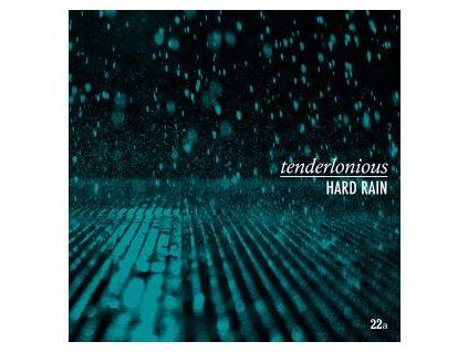 TENDERLONIOUS - HARD RAIN (CD)