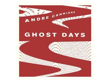 CANNIERE, ANDRE - GHOST DAYS (CD)
