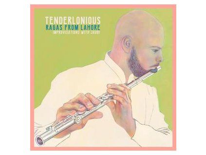 TENDERLONIOUS - RAGAS FROM LAHORE - IMPROVISATIONS WITH JAUBI (CD)