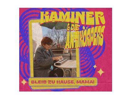 KAMINER & DIE ANTIK�RPERS - BLEIB ZUHAUSE, MAMA! (CD)