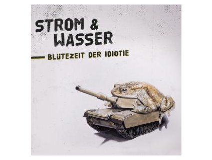 STROM & WASSER - BL�TEZEIT DER IDIOTIE (CD)