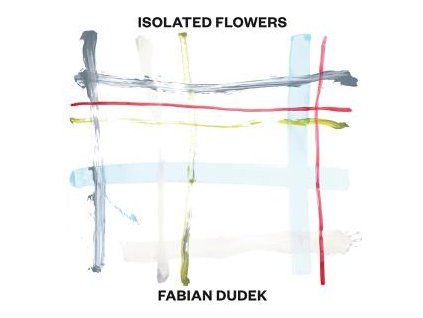 DUDEK, FABIAN - ISOLATED FLOWERS (CD)