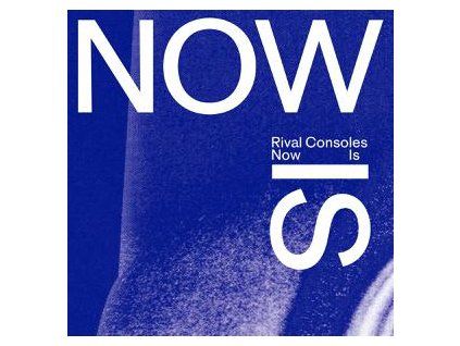 RIVAL CONSOLES - NOW IS (CD)