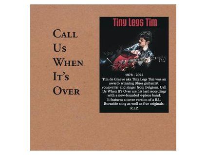 TINY LEGS TIM - CALL US WHEN IT'S OVER (CD)