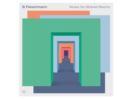 B.FLEISCHMANN - MUSIC FOR SHARED ROOMS (CD)