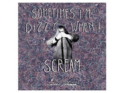 DEER ANNA - SOMETIMES I'M DIZZY WHEN I SCREAM (CD)