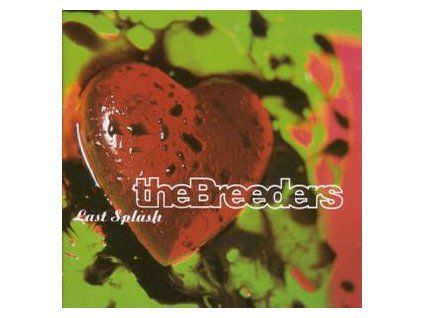 BREEDERS, THE - LAST SPLASH (30TH ANNIVERSARY EDIT.) (CD)