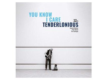 TENDERLONIOUS - YOU KNOW I CARE (CD)